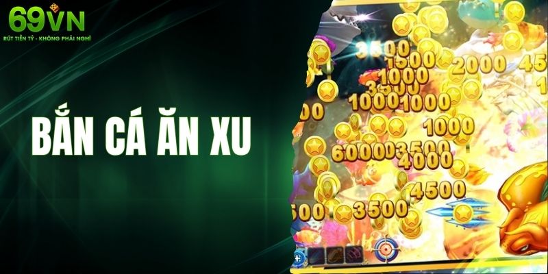 Bắn Cá Ăn Xu - Vừa Giải Trí Vui, Vừa Gom Xu Mỏi Tay
