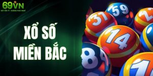 Xổ Số Miền Bắc - Cùng 69VN Chinh Phục Giải Thưởng Lớn